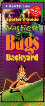 Hardcover Spotter's Guide to the Nastiest Bugs in the Backyard Book