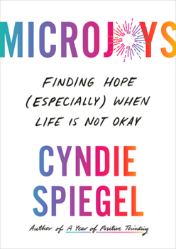 Hardcover Microjoys: Finding Hope (Especially) When Life Is Not Okay Book