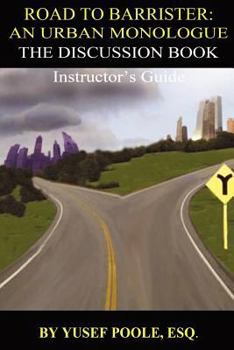 Paperback Road to Barrister: An Urban Monologue: The Discussion Book (Instructor): Instructor's Guide Book