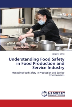 Understanding Food Safety in Food Production and Service Industry