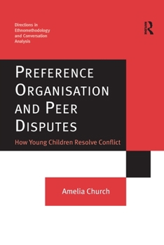 Paperback Preference Organisation and Peer Disputes: How Young Children Resolve Conflict Book