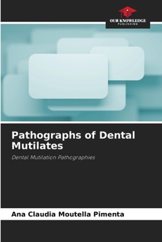 Pathographs of Dental Mutilates