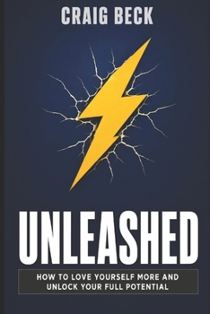Paperback Unleashed: How to Love Yourself More and Unlock Your Full Potential Book