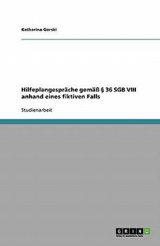 Paperback Hilfeplangespräche gemäß § 36 SGB VIII anhand eines fiktiven Falls [German] Book