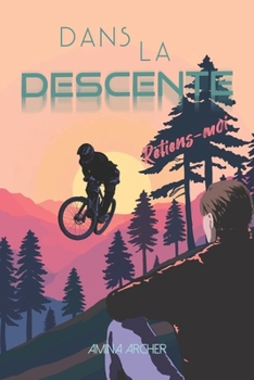 Paperback Dans la Descente - retiens-moi: une romance MM sportive [French] Book