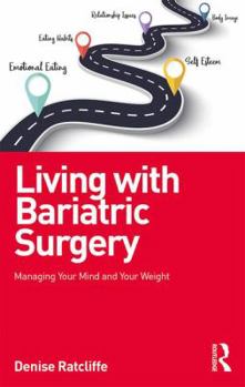 Paperback Living with Bariatric Surgery: Managing Your Mind and Your Weight Book