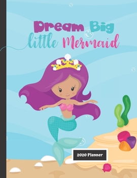 Dream Big Little Mermaid 2020 Planner: Gift Organizer | Calendar | Planner