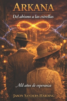 Arkana Del Abismo a las Estrellas: Mil Años de Esperanza (Spanish Edition)