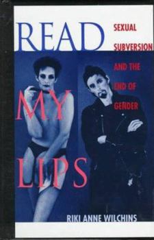 Paperback Read My Lips: Sexual Subversion and the End of Gender Book