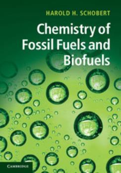 Hardcover Chemistry of Fossil Fuels and Biofuels Book