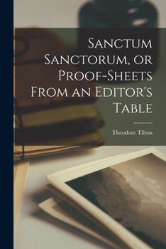 Paperback Sanctum Sanctorum, or Proof-sheets From an Editor's Table Book