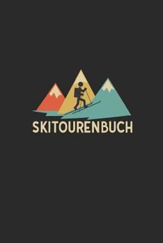 Paperback Skitourenbuch: Logbuch F?r Skitouren, Wintergipfel, Firn- Und Pulverschnee Touren Tracks - Notizbuch F?r Schibergsteiger Im Vintage S [German] Book