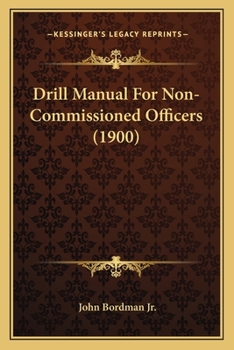 Paperback Drill Manual For Non-Commissioned Officers (1900) Book