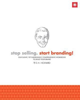 Paperback The Work Of Branding: Stop Selling. Start Branding! Book