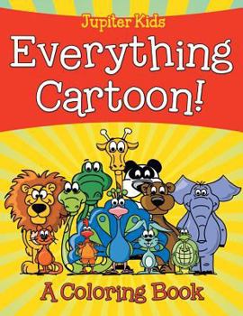 Paperback Everything Cartoon! (A Coloring Book) Book