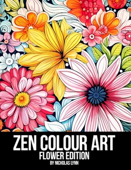 Paperback Zen Colour Art: Flower Edition Book