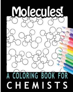 Paperback Molecules! A Coloring Book for Chemists Book