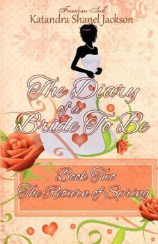 Paperback The Diary of a Bride to Be Book 2: The Return of Spring Book