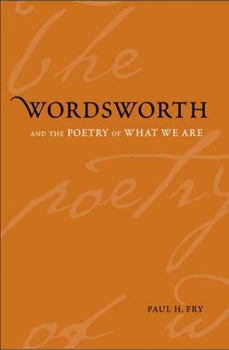 Hardcover Wordsworth and the Poetry of What We Are Book