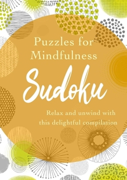 Paperback Puzzles for Mindfulness Sudoku: Relax and Unwind with This Delightful Compilation Book