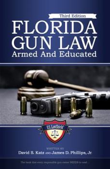 Paperback Florida Gun Law: Armed And Educated (Third Edition) Book