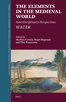Hardcover The Elements in the Medieval World: Interdisciplinary Perspectives: Water Book
