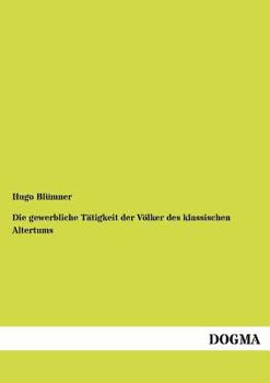 Paperback Die gewerbliche Tätigkeit der Völker des klassischen Altertums [German] Book