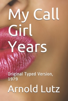 My Call Girl Years: Original Typed Version, 1979
