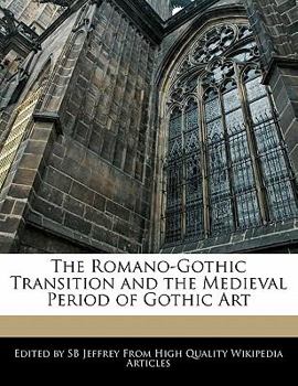 Paperback The Romano-Gothic Transition and the Medieval Period of Gothic Art Book
