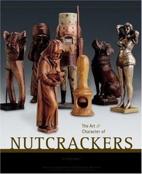 Hardcover The Art & Character of Nutcrackers Book