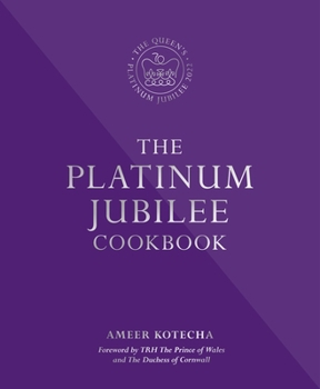 Hardcover The Platinum Jubilee Cookbook: Recipes and Stories from Her Majesty's Representatives Around the World Book