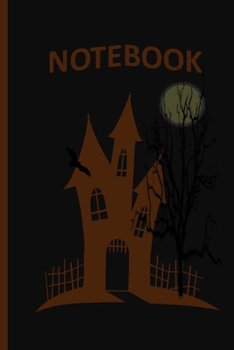 Notebook: Lined Journal to write in- Halloween Gift Idea: (cover: Black background with scary house, showing by the light of the moon. owl in tree in front of house)