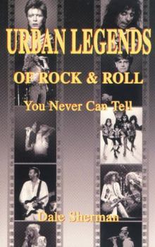 Paperback Urban Legends of Rock & Roll: You Never Can Tell Book