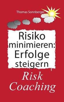 Paperback Risiko minimieren - Erfolge steigern: Risk Coaching, Der magische Garten [German] Book