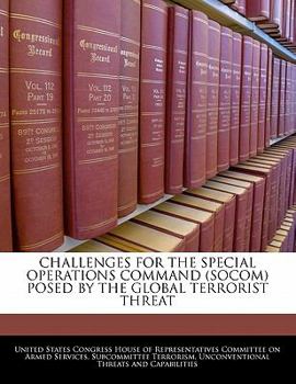 Paperback Challenges for the Special Operations Command (Socom) Posed by the Global Terrorist Threat Book