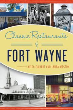 Paperback Classic Restaurants of Fort Wayne Book