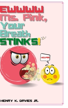 Hardcover Ewwww Ms. Pink Your Breath Stinks!!! Book