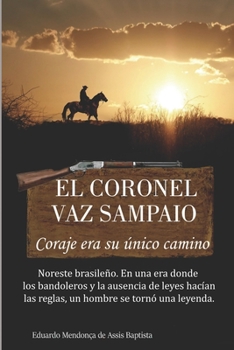 EL CORONEL VAZ SAMPAIO (Spanish Edition)