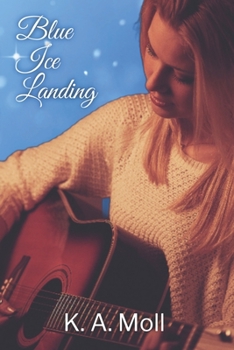 Blue Ice Landing - Book #1 of the B & B