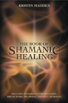 Paperback The Book of Shamanic Healing Book