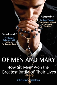 Paperback Of Men and Mary: How Six Men Won the Greatest Battle of Their Lives Book