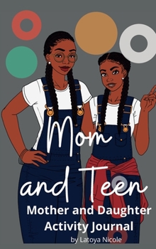Hardcover Mom and Teen: An Activity Journal and Diary for Mother and Daughter Book