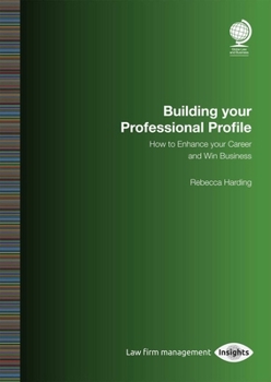 Paperback Building Your Professional Profile: How to Enhance Your Career and Win Business Book