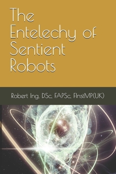Paperback The Entelechy of Sentient Robots Book
