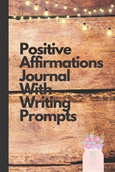 Positive Affirmations Journal With Writing Prompts: Harmony | Affirmations | Blissful | Confident | Magical | Encouragement | Wellness | Serene | Empowered | Gift Under 10