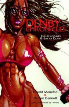 Hardcover The Denby Chronicles I: Club Cozumel II Bay of Death Book