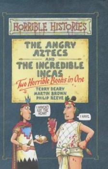 Horrible Histories: Angry Aztecs and Incredible Incas - Book  of the Horrible Histories Collections
