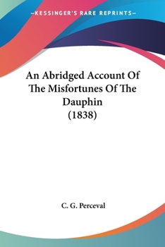 An Abridged Account Of The Misfortunes Of The Dauphin