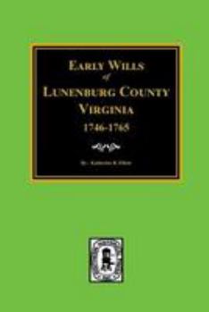 Paperback Early Wills of Lunenburg County, Virginia, 1746-1765 Book