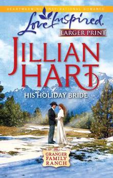 His Holiday Bride - Book #4 of the Granger Family Ranch